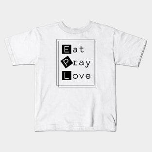 eat pray love Kids T-Shirt